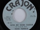 Sweet Soul Funk 45 DUKE TURNER Give Me Some Sugar CRAJON VG++ HEAR