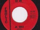 Texas Mod Rock 45 - JR. COLE (& Edgar Winter)  - Go On / Not Guilty Now