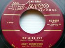 JIMMY WITHERSPOON & the Quintones orig. ATCO 45 MY GIRL IVY   STILL IN LOVE D152