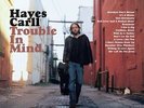 CARLL,HAYES-TROUBLE IN MIND VINYL NEW