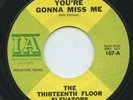 Hear- Rare Garage 45- The Thirteenth Floor Elevators - You're Gonna Miss Me - M-
