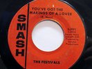FESTIVALS-YOU'VE GOT THE MAKINGS OF A LOVER ON SMASH NORTHERN 45-HEAR