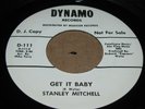 RARE NORTHERN SOUL 45 -STANLEY MITCHELL -GET IT BABY/ QUIT TWISTIN MY ARM-DYNAMO