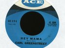 CARL GREENSTREET Hey Mama on ACE R&B 45 Hear