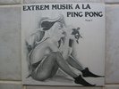 Extrem Musik A La Ping Pong-Phase 1 1980 German Private Release RP 1078 M-/M