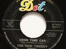 THE NEW TWEEDY BROS: GOOD TIME CAR - 1966 GARAGE PSYCH - HARD TO FIND - 45rpm