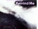 ROYKSOPP Remind Me 2 mixes Us 12