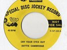 DOTTIE CAMBRIDGE 'CRY YOUR EYES OUT' (BLUE VINYL) 45