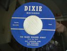 RAY HUDSON AND THE WESTERN RHYTHMAIRES 45 DIXIE – THE BLUES WALKED AWAY