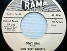 DON RED ROBERTS vg++ promo RAMA rockabilly 45 ONLY ONE b/w DON'T SAY MAYBE D1204