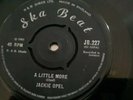JACKIE OPEL...A LITTLE MORE...SKA BEAT  JB.227.. 1965...VERY RARE BUT SCRATCHED.