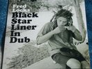 FRED LOCKS BLACK STAR LINER IN DUB 2012 US LP VP RECORDS VPRL5009