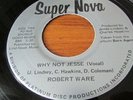 ROBERT WARE Why Not Jesse RARE MODERN SOUL FUNK BOOGIE 45 on SUPER NOVA