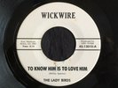 Lady Birds, Wickwire 13010, To Know Him Is To Love Him & A Girl Without A Boy