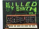 V.A. KILLED BY SYNTH VOL. 1 LP 1977-86 Comp 2012 Ltd to 500  Minimal synth punk