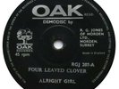 FOUR LEAVED CLOVER / ALRIGHT GIRL / UK 45rpm/ OAK DEMODISC RGJ 207-A / PLAYS EX