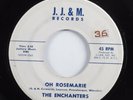 Doo Wop R&B 45 ENCHANTERS Oh Rosemarie J.J. & M. HEAR