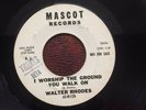 SOUL DOOWOP  WALTER RHODES Mascot DJ I Worship The Ground You Walk On/Uncle Sam