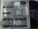 ARTHUR GRUMIAUX - CASTAGNONE / DEBUSSY - LEKEU / PHILIPS minigroove AUTOGRAPHED