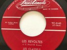 GARAGE PUNK PSYCH Les Classels LES REVOLTES Trans Canada 45 rare KILLER NM