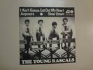 YOUNG RASCALS: I Ain’t Gonna Eat Out My Heart Anymore-Slow Down-Sweden 7