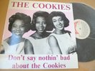 THE COOKIES Don't Say Nothin' Bad About The Cookies LP TEENAGER 608