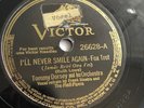Tommy Dorsey - 78rpm single 10-inch – Victor #26628 I’ll Never Smile Again