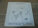 Matfield & The Pond - Not Quite It 1989 UK LP DISTORATION 1st