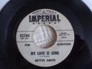 Promo BETTYE SMITH - MY LOVE IS GONE / MUCH TOO MUCH - 45 RPM - IMPERIAL 5744