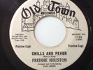 FREDDIE HOUSTON -CHILLS AND FEVER / I GOTTA MOVE -OLD TOWN PROMO 1153.  VG+
