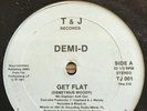 Demi-D - Get Flat - T & J Rec. 1991 Miami Hip Hop Random Rap
