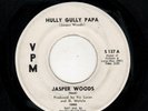 POPCORN/R & B-JASPER WOODS-VPM 137-HULLY GULLY BABY/I'M COMING HOME
