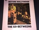 THE GO-BETWEENS ''Before Hollywood''  LP 33RPM