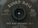 Rare Funk 45 - JAMES RIVERS - BAD BAD WHISKEY on EIGHT BALL
