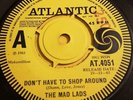 UK ATLANTIC DEMO - DON'T HAVE TO SHOP AROUND / TEAR MAKER by THE MAD LADS