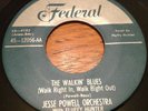 jump blues 45 JESSE POWELL the walkin' blues US FEDERAL repro EX FLUFFY HUNTER