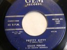 REGGIE PERKINS   PRETTY KITTY   GEM RECORD   Orig. ‘58 Rockabilly 45