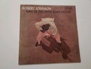 Robert Johnson - King of the Delta blues singers (First pressing).