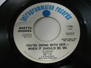 RHETTA HUGHES you're doing it with her 45 orig. Tetragrammaton 1968 soul funk