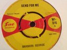 BARBARA GEORGE - SEND FOR ME / BLESS YOU  - UK SUE WI 316. VG