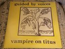 Guided By Voices Vinyl Vampire on Titus 1993 Scat Records Scat31