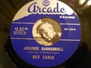 Rex Zario-Jukebox Cannonball / It's Nobody's Fault Arcade 163 EX 1961