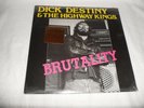 Dick Destiny & the Highway Kings - Brutality - 1987  NM vinyl LP   Rock