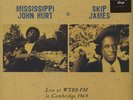 Mississippi John Hurt & Skip James ?Live At Wtbs-fm In Cambridge Ma October 1964