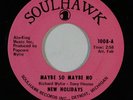 Northern Soul 45 NEW HOLIDAYS Maybe So Maybe No/If I Only Knew on Soulhawk NM