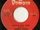 YVONNE CAROLL AND THE ROULETTES , STUCK ON YOU, DOMAIN#1018, RARE 45 RECORD