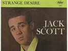 JACK SCOTT. STRANGE DESIRE. MY DREAM COME TRUE.  RARE US 45 7