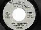 Modern Soul 45 TYRONE ST. GERMAN In A World So Cold/Don't Cop No Attitude HEAR