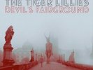 TIGER LILLIES-DEVIL`S FAIRGROUND (UK IMPORT) VINYL NEW