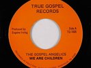 Modern Soul 45 - Gospel Angelics - We Are Children - True Gospel - VG+ rare
